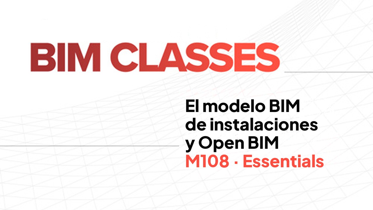 M108 – O MODELO BIM DE INSTALAÇÕES E OPEN BIM