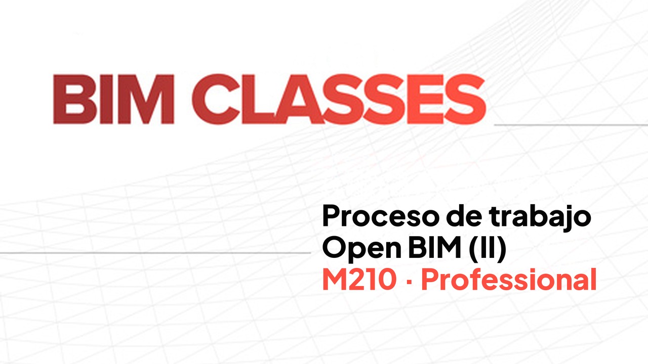 M210 - PROCESSO DE TRABALHO OPEN BIM (II)