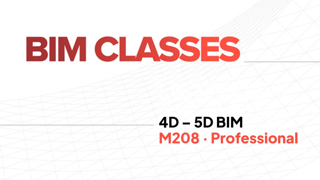 M208 - 4D - 5D BIM